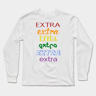 Oh You EXTRA EXTRA - Rainbow Long Sleeve T-Shirt